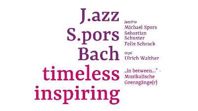 J.azz S.pors Bach-timeless inspiring©Bezirkskantorat Tauberbischofsheim-musikkirche J.azz S.pors Bach-timeless inspiring©Bezirkskantorat Tauberbischofsheim-musikkirche